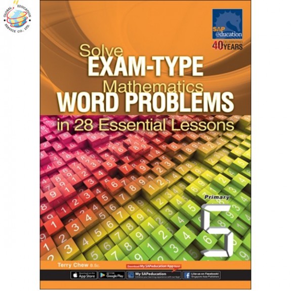 แบบทดสอบคณิตศาสตร์ภาษาอังกฤษระดับประถมศึกษา 5 Solve Exam-Type Maths Word Problems in 28 Essential Lessons Terry Chew Primary 5