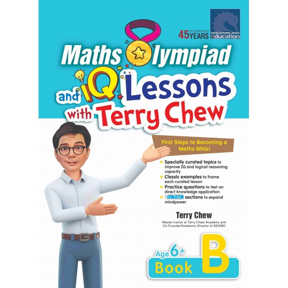 SAP_Maths Olympiad and IQ Lessons with Terry Chew Age 6+Book B แบบทักษะคณิตศาสตร์และการคิดเชิงตรรกะสำหรับเด็ก 6 ขวบขึ้นไป