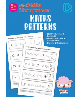 SAP_Mini Skills Sharpener MATHS PATTERNS (5+ Years) แบบฝึกทักษะคณิตศาสตร์ (สำหรับเด็กอายุ 5 ปีขึ้นไป)