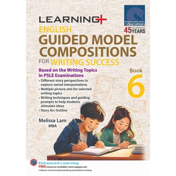 SAP_LEARNING+ ENGLISH GUIDED MODEL COMPOSITIONS FOR WRITING SUCCESS Book 6 พัฒนาทักษะการเขียนภาษาอังกฤษเชิงสร้างสรรค์สำหรับชั้น ป.6