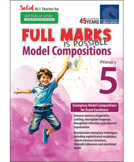 SAP_FULL MARKS IS POSSIBLE Model Compositions Primary 5 บทความตัวอย่าง (Model Compositions) สำหรับนักเรียนประถมศึกษาปีที่ 5
