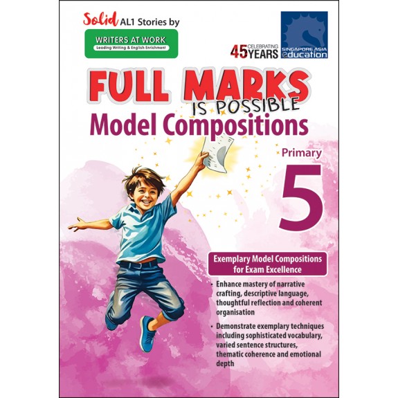 SAP_FULL MARKS IS POSSIBLE Model Compositions Primary 5 บทความตัวอย่าง (Model Compositions) สำหรับนักเรียนประถมศึกษาปีที่ 5