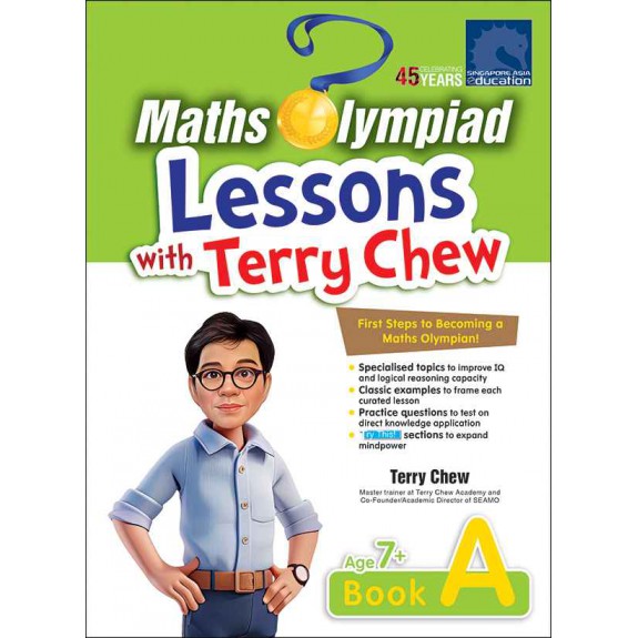 SAP_แบบเสริมคณิตศาสตร์โอลิมปิกสำหรับประถมศึกษา Maths Olympiad and IQ Lessons with Terry Chew Age7+Book A