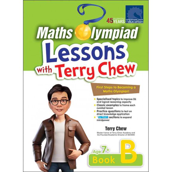 SAP_แบบเสริมคณิตศาสตร์โอลิมปิกสำหรับประถมศึกษา Maths Olympiad and IQ Lessons with Terry Chew Age7+Book B