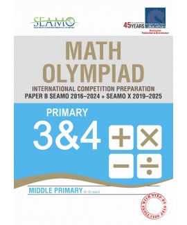 SAP_SEAMO Math Olympiad International Competition Preparation Paper B (SEAMO 2016-2024 + SEAMO X 2019-2025) Primary 3&4  (ข้อสอบ SEAMO Paper B ปี 2016 – 2024  ข้อสอบ SEAMO X ปี 2019 – 2025)