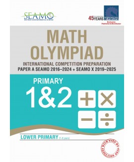 SAP_SEAMO Math Olympiad International Competition Preparation Paper A (SEAMO 2016-2024 + SEAMO X 2019-2025) Primary 1&2  (ข้อสอบ SEAMO Paper A ปี 2016 – 2024  ข้อสอบ SEAMO X ปี 2019 – 2025)