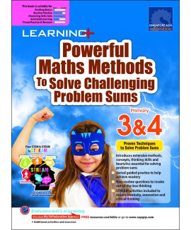 SAP_แบบฝึกหัดเสริมคณิตศาสตร์ประถมศึกษาปีที่ 3-4 LEARNING+ Powerful Maths Methods to Solve Challenging Problem Sums Primary 3&4
