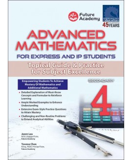 SAP_ADVANCED MATHEMATICS FOR EXPRESS AND IP STUDENTS SECONDARY 4 คณิตศาสตร์ขั้นสูงสำหรับนักเรียนหลักสูตรเร่งรัดและหลักสูตร IP ระดับมัธยมศึกษา 4