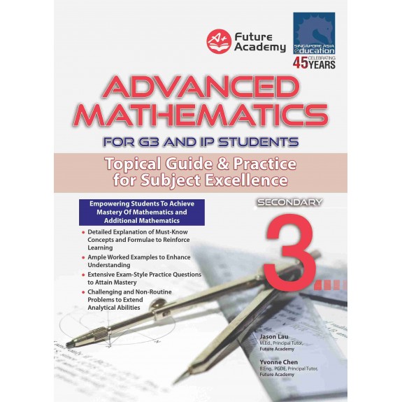 SAP_ADVANCED MATHEMATICS FOR G3 AND IP STUDENTS SECONDARY 3 คณิตศาสตร์ขั้นสูงสำหรับนักเรียนชั้น G3 และ IP ระดับมัธยมศึกษาปีที่ 3