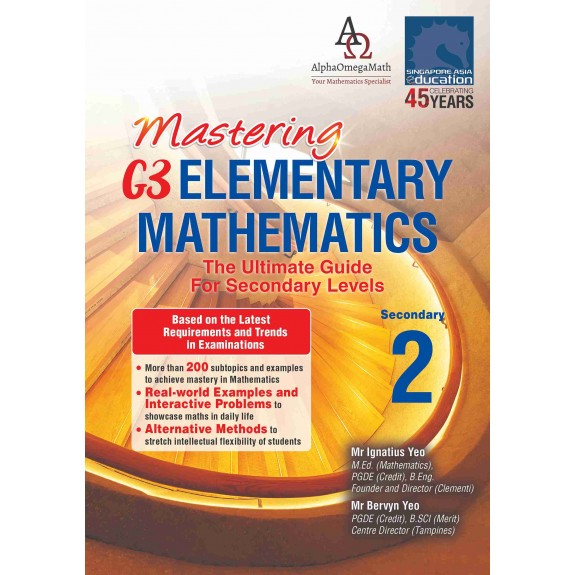SAP_Mastering G3 ELEMENTARY MATHEMATICS Secondary 2 คู่มือคณิตศาสตร์พื้นฐานระดับมัธยมศึกษาปีที่ 2 ตามหลักสูตรสิงคโปร์ (MOE)