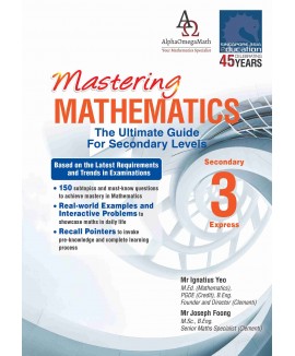 SAP_Mastering MATHEMATICS Secondary 3 Express การเรียนรู้คณิตศาสตร์พื้นฐานระดับ G3 สำหรับนักเรียนมัธยมศึกษาตอนต้น ชั้นปีที่ 3