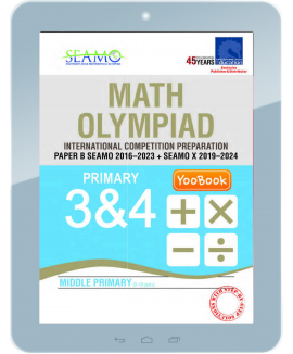 eBook--Math Olympiad International Competition Preparation Paper B (SEAMO 2016-2023 + SEAMO X 2019-2024) Primary 3&4