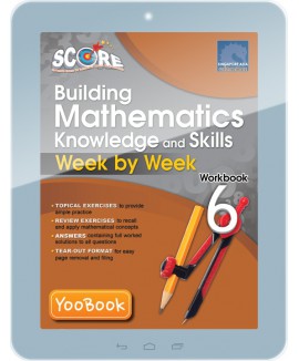 SCORE Building Mathematics Knowledge and Skills Week by Week Workbook 6