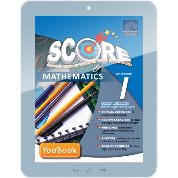 SCORE (Systematic Course for Outstanding Results in Examinations) MATHEMATICS Workbook 1