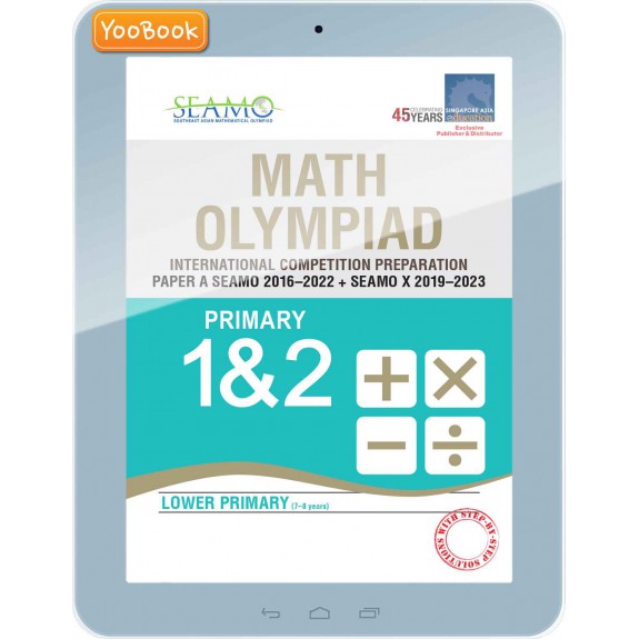 YooBook eBook-Math Olympiad International Competition Preparation Paper A (SEAMO 2016-2022 + SEAMO X 2019-2023) Primary 1&2
